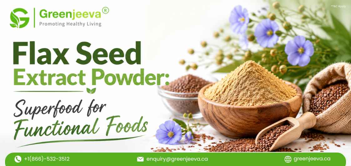 Flax Seed Extract Powder: The Golden Key to Functional Foods